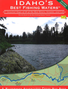 Idaho's Best Fishing Waters by Wilderness Adventures Press