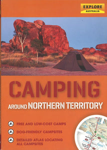 Camping Around Northern Territory: Australia by Universal Publishers Pty Ltd