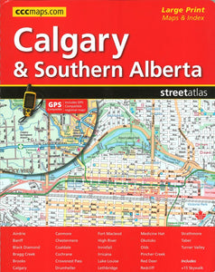 Calgary and Southern Alberta Street Atlas (Large Print) by Canadian Cartographics Corporation