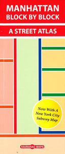Manhattan Block by Block--A Street Atlas by Tauranac Press