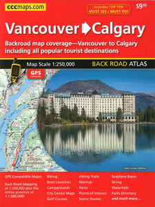 Vancouver to Calgary Back Road Atlas by Canadian Cartographics Corporation