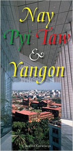 Nay Pyi Taw and Yangon, Myanmar (Burma) by Odyssey Publications