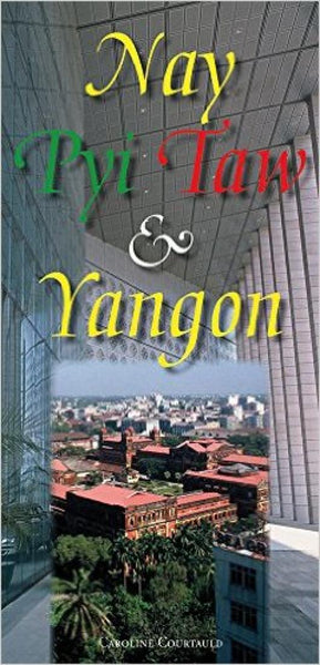 Cover of Nay Pyi Taw and Yangon, Myanmar (Burma) by Odyssey Publications