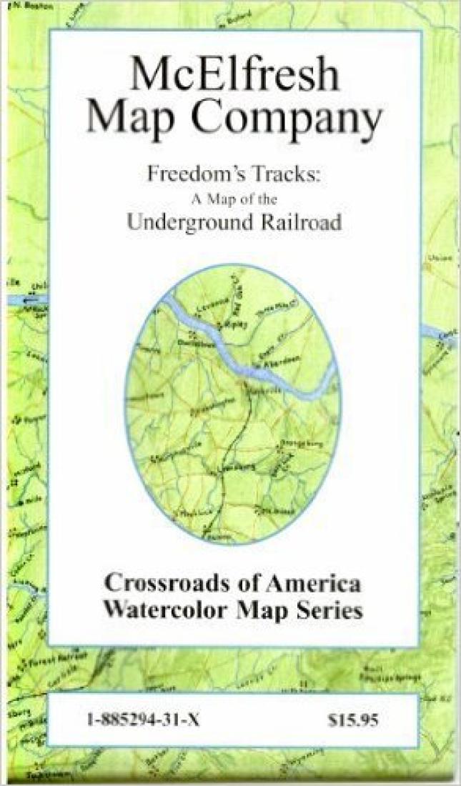 Freedom's Tracks, Map of the Underground Railroad by McElfresh Map Co. Eastview