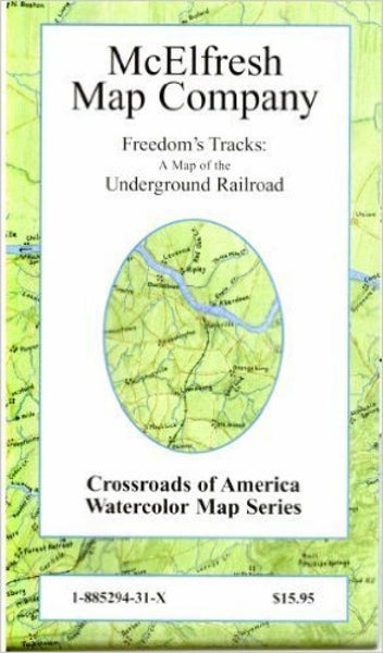 Freedom's Tracks, Map of the Underground Railroad by McElfresh Map Co. Eastview