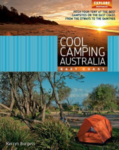 Cool Camping Australia: East Coast by Universal Publishers Pty Ltd