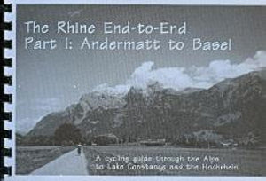 Rhine End-to-End. Part I: Andermatt to Basel by Bergstrasse Bike Books