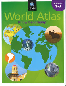 Rand McNally World Atlas Know Geography : Grades 1-3