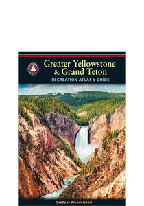 Greater Yellowstone & Grand Teton Recreation Atlas